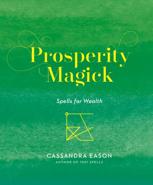 Prosperity Magick : Spells for Wealth, EPUB eBook