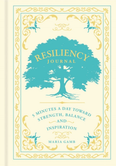 Resiliency Journal : 5 Minutes a Day toward Strength, Balance, and Inspiration, Record book Book