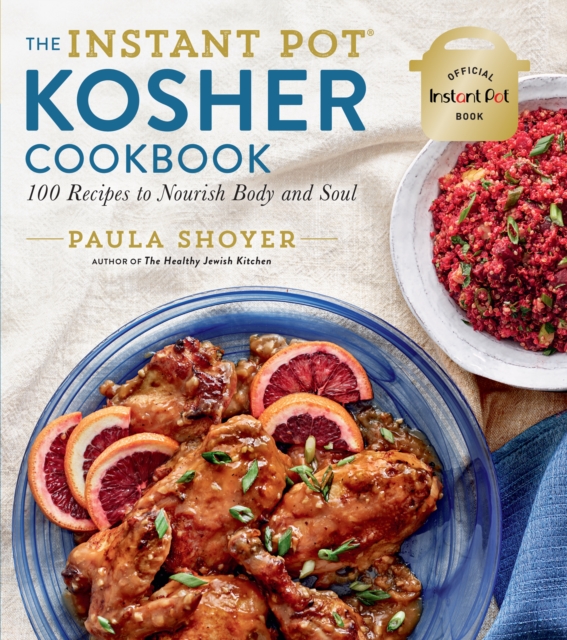 The Instant Pot(R) Kosher Cookbook : 100 Recipes to Nourish Body and Soul, EPUB eBook