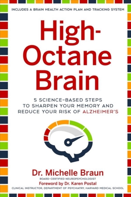 High-Octane Brain : 5 Science-Based Steps to Sharpen Your Memory and Reduce Your Risk of Alzheimer's, Hardback Book