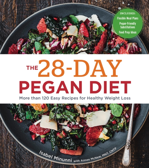 The 28-Day Pegan Diet : More than 120 Easy Recipes for Healthy Weight Loss, EPUB eBook