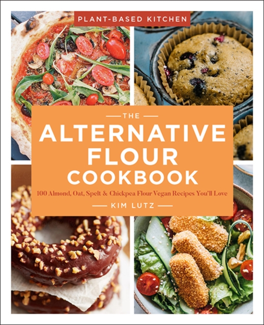 The Alternative Flour Cookbook : More than 100 Delicious Wheat-Free Recipes, Paperback / softback Book