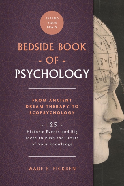 The Bedside Book of Psychology : 125 Historic Events and Big Ideas to Push the Limits of Your Knowledge, EPUB eBook