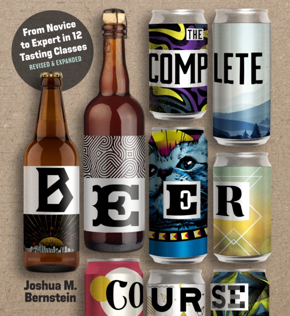 The Complete Beer Course : From Novice to Expert in Twelve Tasting Classes, EPUB eBook