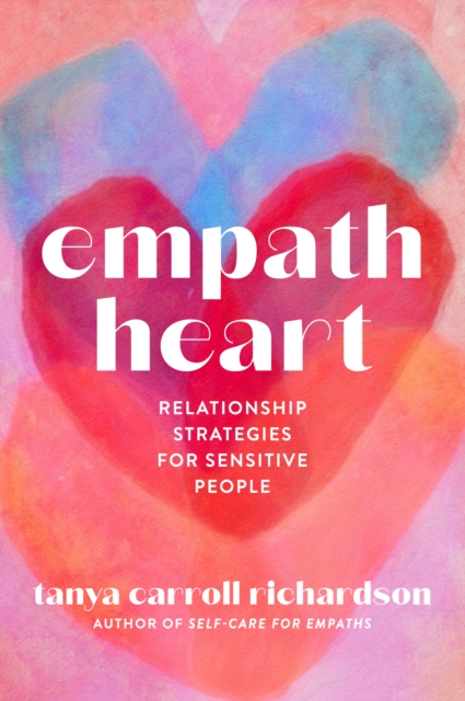 Empath Heart : Relationship Strategies for Sensitive People, EPUB eBook
