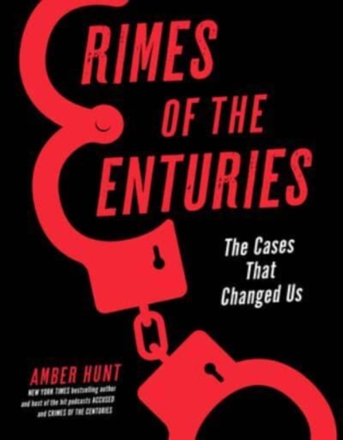 Crimes of the Centuries : The Cases That Changed Us, Hardback Book