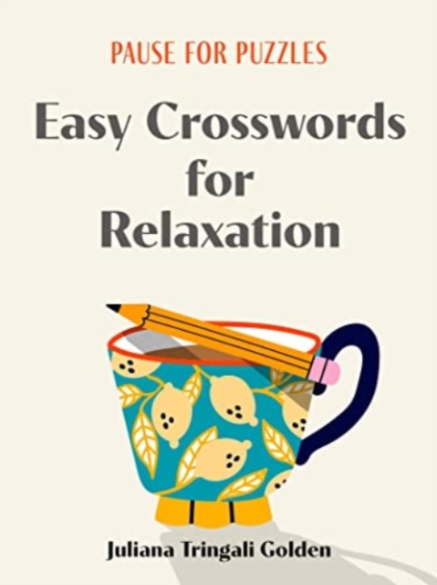 Pause for Puzzles: Easy Crosswords for Relaxation, Paperback / softback Book