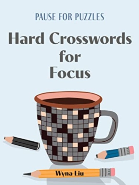 Pause for Puzzles: Hard Crosswords for Focus, Paperback / softback Book