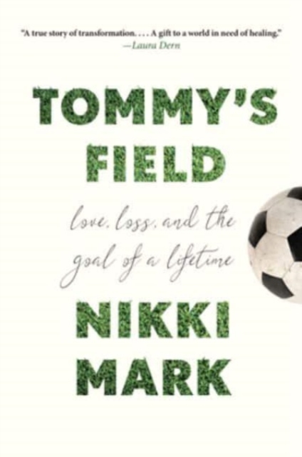 Tommy's Field : Love, Loss, and the Goal of a Lifetime, Hardback Book