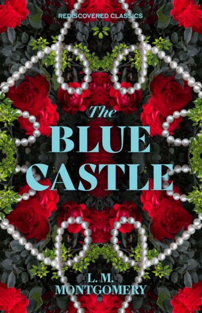 The Blue Castle, Paperback / softback Book