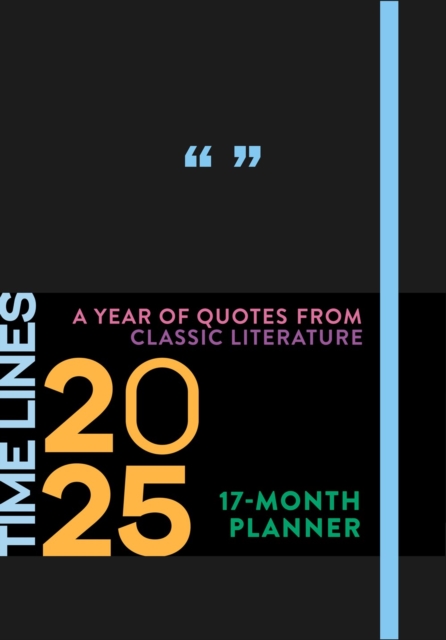 Time Lines: A Year of Quotes from Classic Literature—17-Month 2025 Planner, Hardback Book
