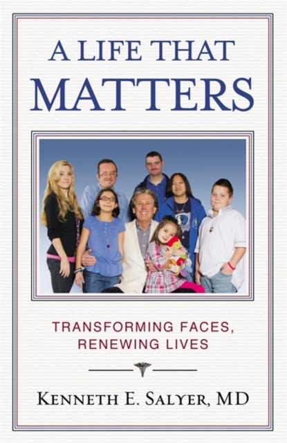 A Life That Matters : Transforming Faces, Renewing Lives, Paperback / softback Book