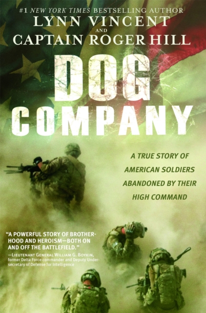 Dog Company : A True Story of American Soldiers Abandoned by Their High Command, Paperback / softback Book