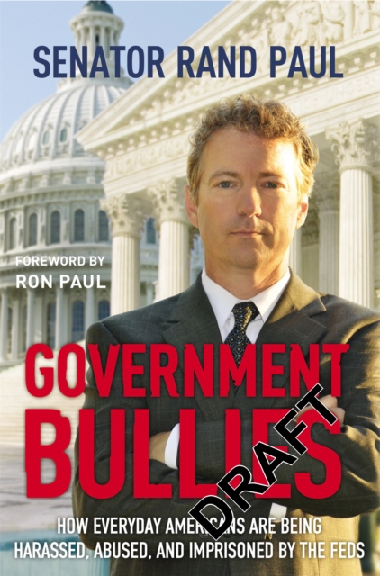 Government Bullies : Americans Arrested, Abused, and Terrorized, Paperback / softback Book
