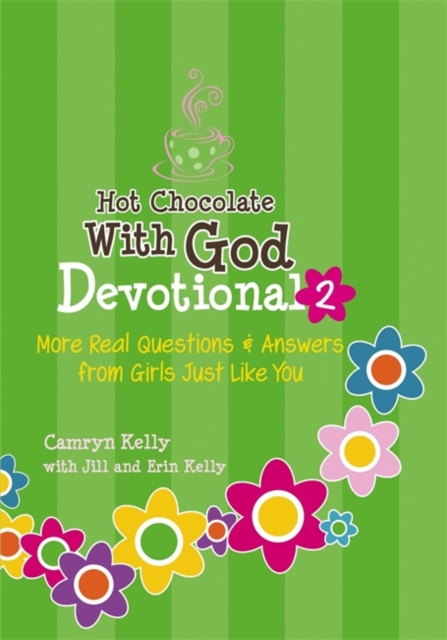 Hot Chocolate With God Devotional 2 : More Real Questions & Answers from Girls Just Like You, Paperback / softback Book