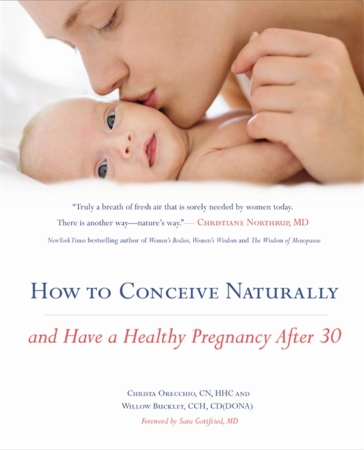 How To Conceive Naturally : And Have a Healthy Pregnancy after 30, Paperback / softback Book