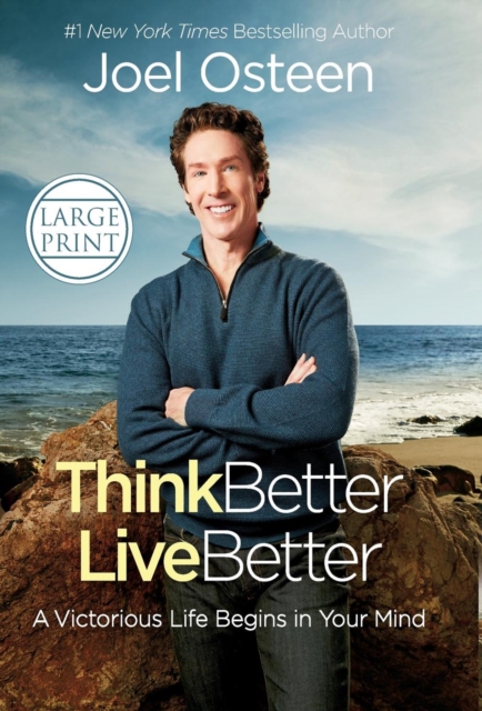 Think Better, Live Better : A Victorious Life Begins in Your Mind, Hardback Book