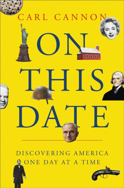 On This Date : From the Pilgrims to Today, Discovering America One Day at a Time, Hardback Book