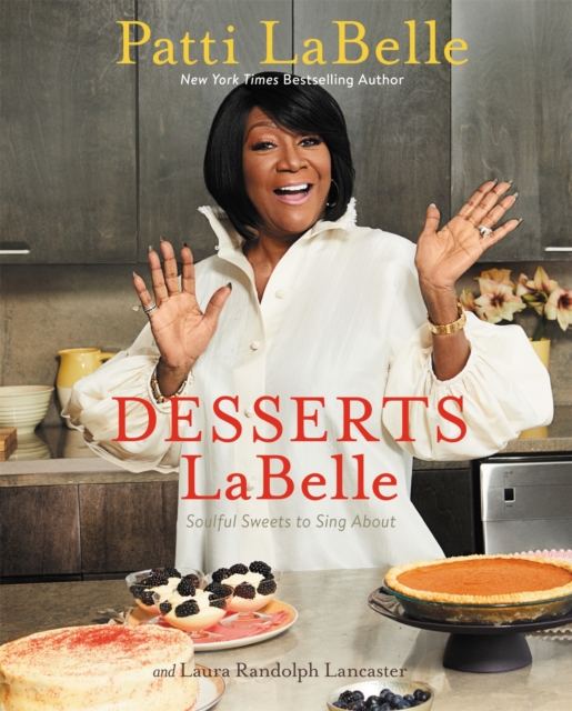 Desserts LaBelle : Soulful Sweets to Sing About, Hardback Book