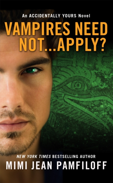 Vampires Need Not...Apply? : An Accidentally Yours Novel, Paperback / softback Book