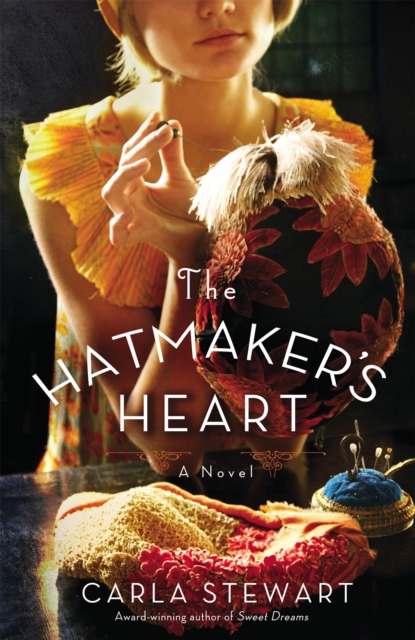 The Hatmaker's Heart : A Novel, Paperback / softback Book