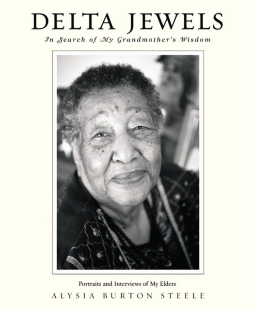 Delta Jewels : In Search of My Grandmother's Wisdom, Hardback Book