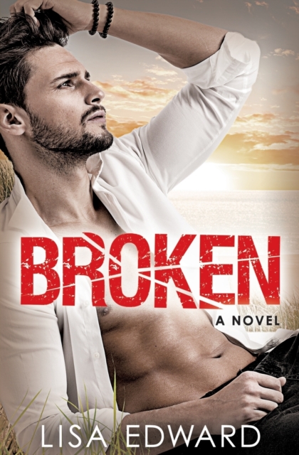 Broken : A heartbreaking novel about hope, love, and second chances, Paperback / softback Book