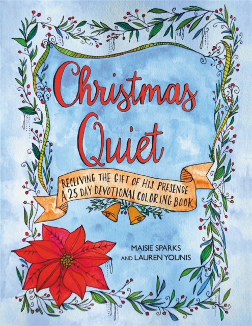 Christmas Quiet: Receiving the Gift of His Presence : A 25-Day Devotional Coloring Book, Paperback / softback Book