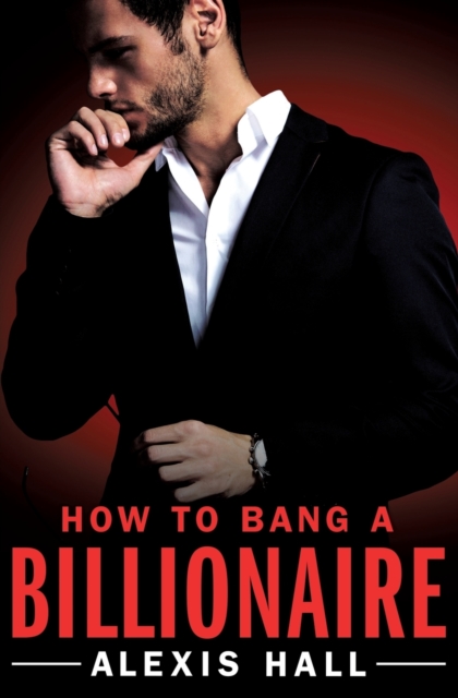 How to Bang a Billionaire, Paperback / softback Book