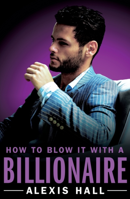 How to Blow It with a Billionaire, Paperback / softback Book
