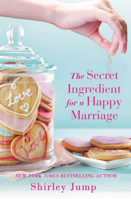 The Secret Ingredient for a Happy Marriage : a Women's Fiction novel, Paperback / softback Book