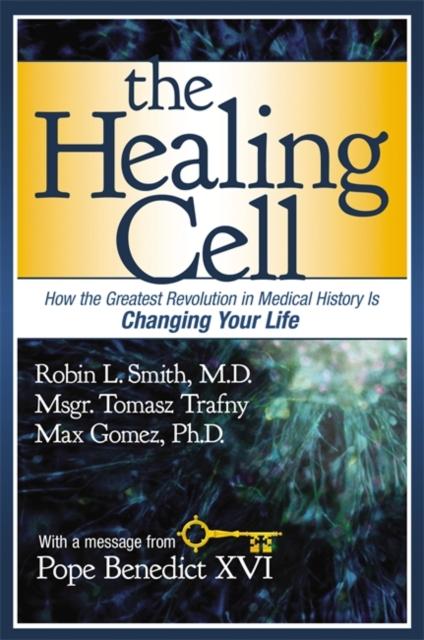 The Healing Cell : How the Greatest Revolution in Medical History is Changing Your Life, Hardback Book