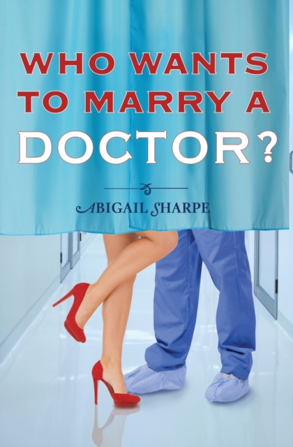Who Wants to Marry a Doctor?, Paperback / softback Book