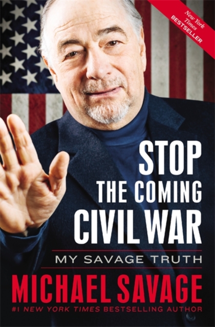 Stop the Coming Civil War : My Savage Truth, Paperback / softback Book