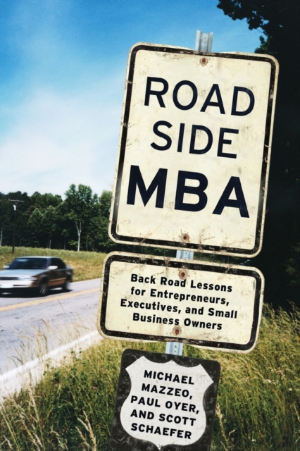 Roadside MBA : Back Road Lessons for Entrepreneurs, Executives, and Small Business Owners, Paperback / softback Book