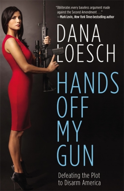 Hands Off My Gun : Defeating the Plot to Disarm America, Paperback / softback Book