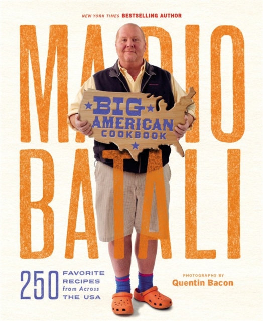 Mario Batali - Big American Cookbook : 250 Favorite Recipes from Across the USA, Hardback Book
