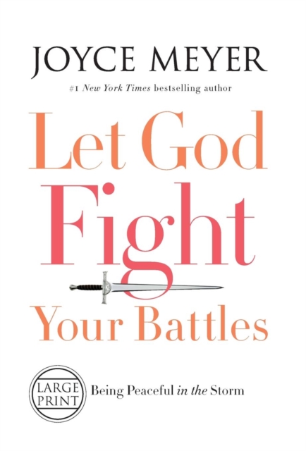 Let God Fight Your Battles : Being Peaceful in the Storm, Hardback Book