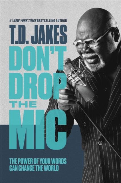 Don't Drop the Mic : The Power of Your Words Can Change the World, Paperback / softback Book