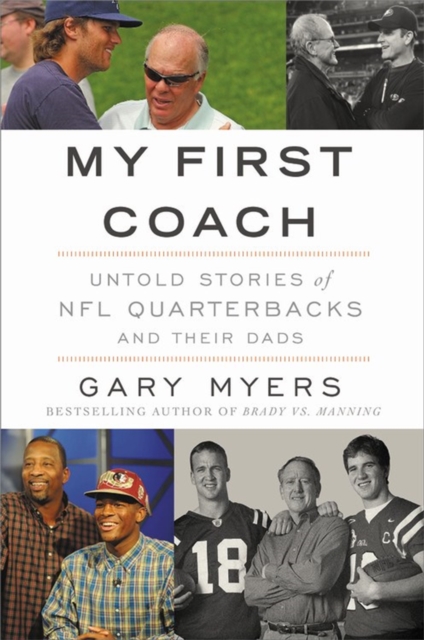 My First Coach : Inspiring Stories of NFL Quarterbacks and Their Dads, Hardback Book
