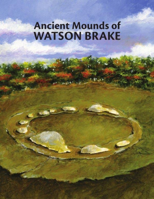 Ancient Mounds of Watson Brake, EPUB eBook