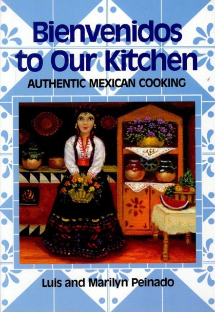 Bienvenidos To Our Kitchen : Authentic Mexican Cooking, EPUB eBook