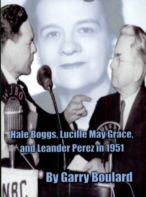 The Big Lie : Hale Boggs, Lucille Mary Grace, and Leander Perez, EPUB eBook