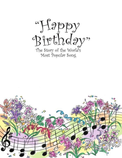 "Happy Birthday" : The Story of the World's Most Popular Song, EPUB eBook