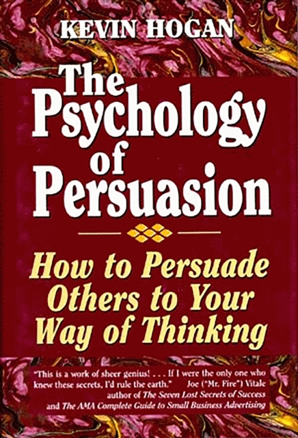 Psychology of Persuasion, The : How To Persuade Others To Your Way Of Thinking, EPUB eBook