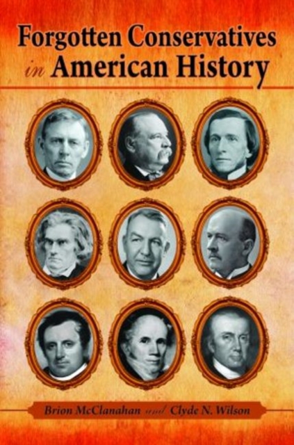 Forgotten Conservatives in American History, Hardback Book