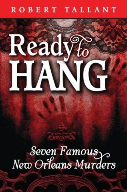 Ready to Hang : Seven Famous New Orleans Murders, Paperback / softback Book