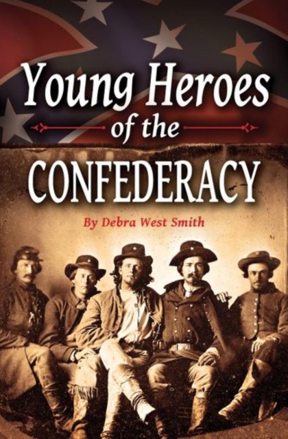 Young Heroes of the Confederacy, Paperback / softback Book