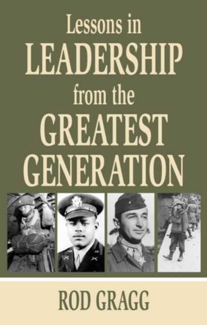 Lessons in Leadership from the Greatest Generation, Hardback Book
