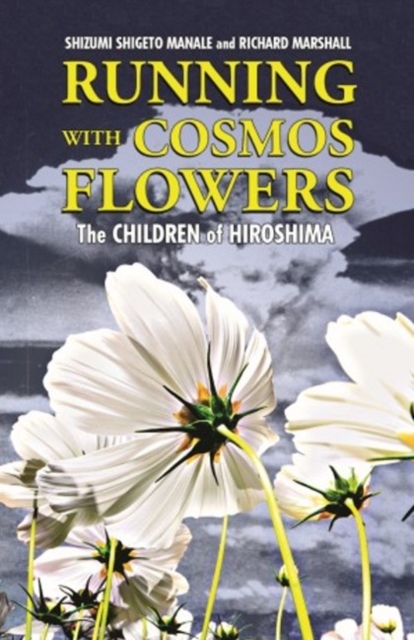 Running with Cosmos Flowers : The Children of Hiroshima, Hardback Book